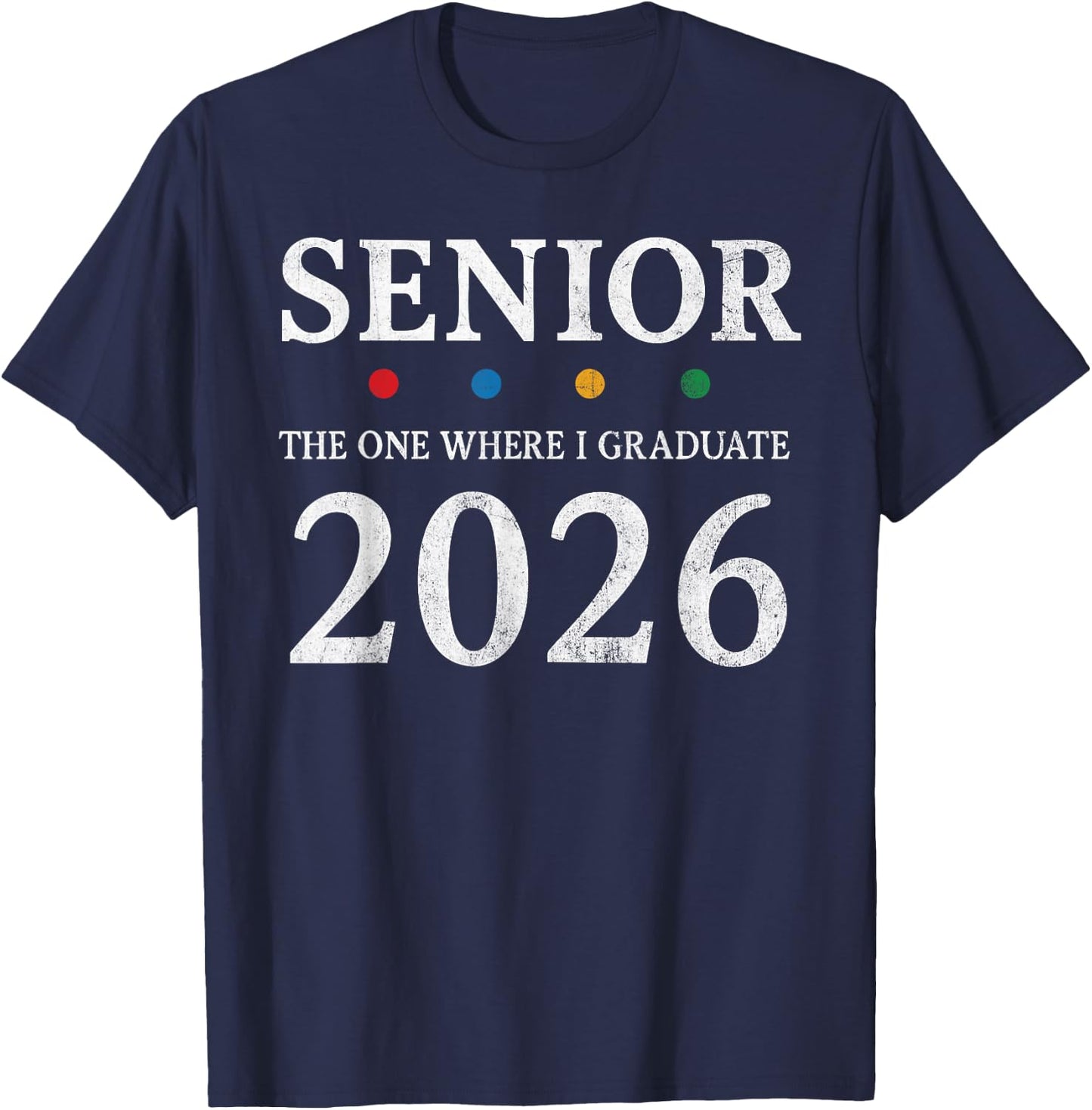 Senior 2026 The One Where I Graduate Chapter Seniors 26 T-Shirt - T-Shirt | Navy