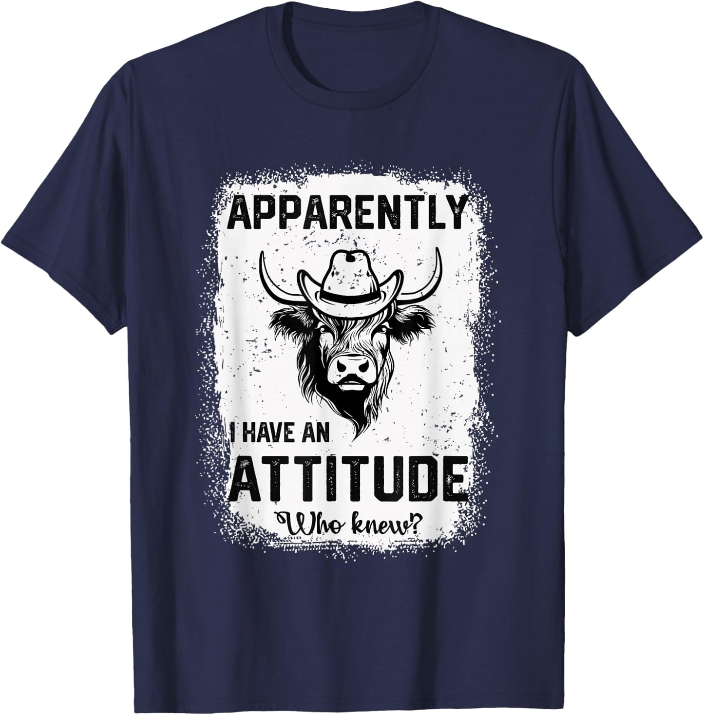 Apparently I Have An Attitude Who Knew Funny Cow T-Shirt - T-Shirt | Navy