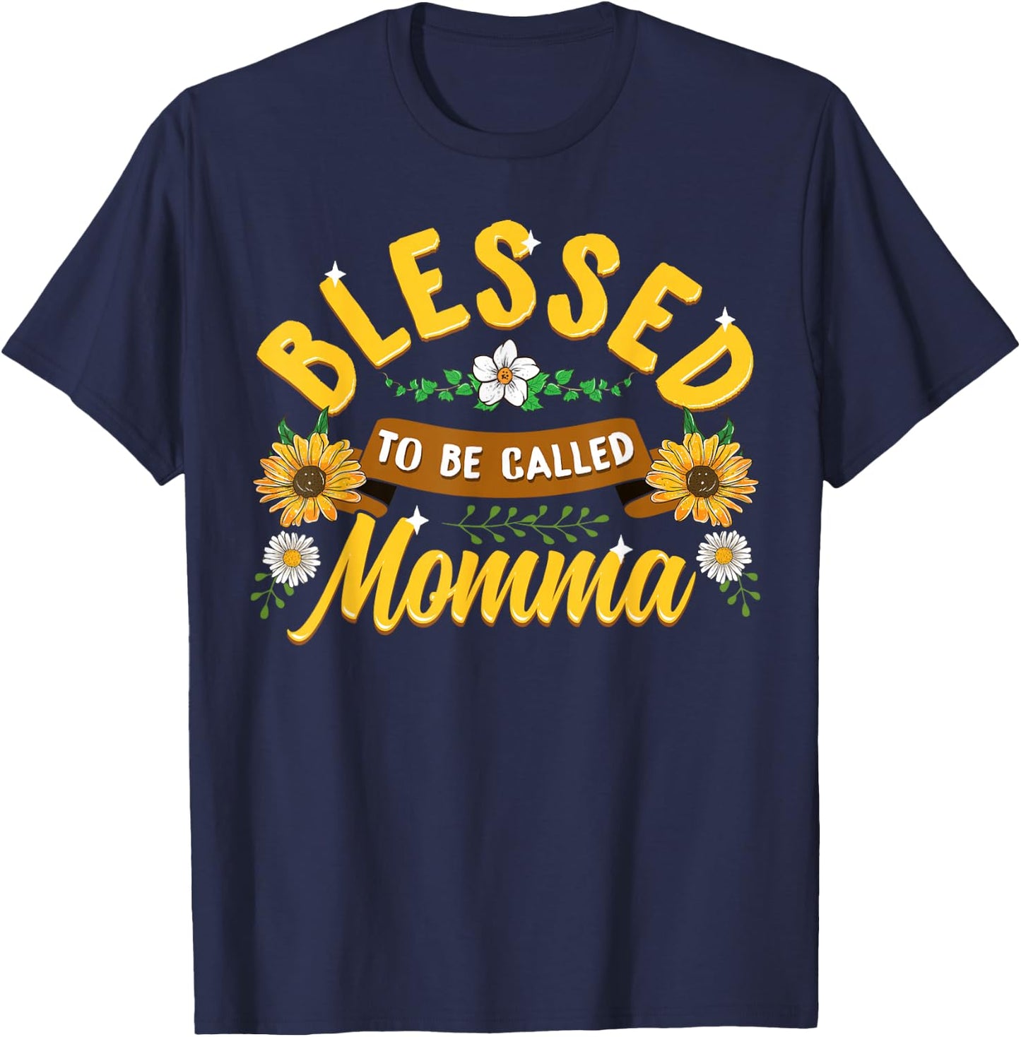 Blessed To Be Called Momma Cute Sunflower Mothers Day Gifts T-Shirt - T-Shirt | Navy