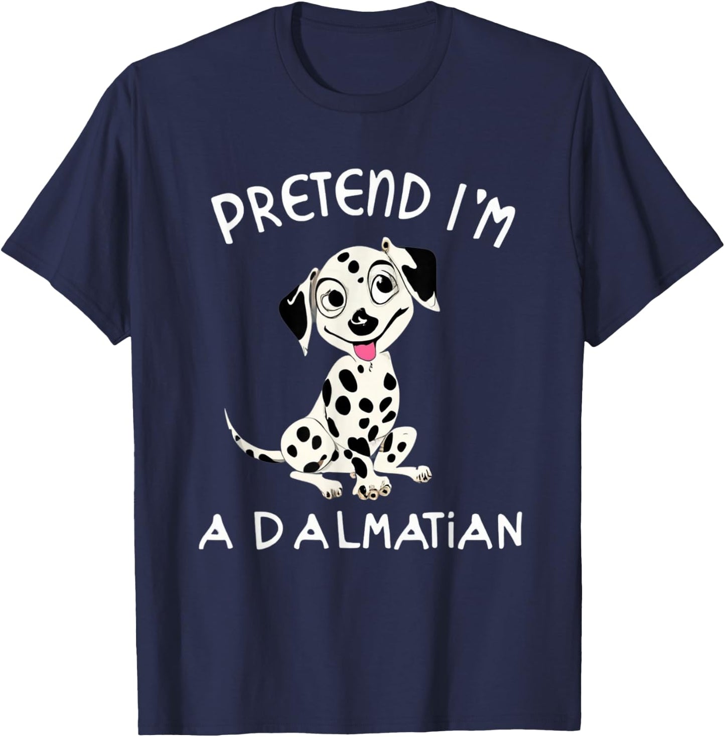 Pretend Im a Dalmatian Dog Halloween DYI Costume T-Shirt - T-Shirt | Navy