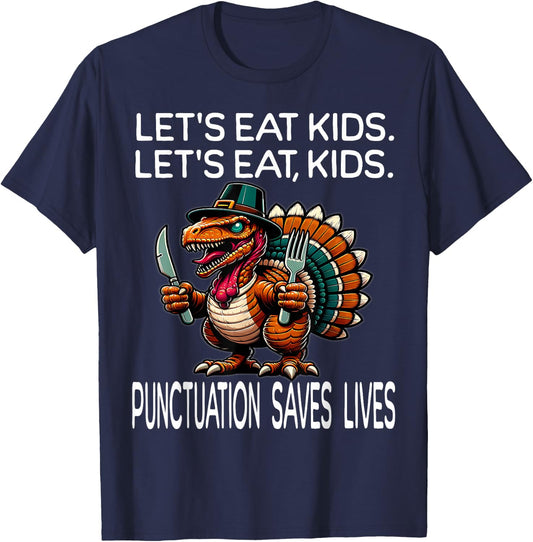 Funny Thanksgiving Teacher Turkey Lets Eat Kids Punctuation T-Shirt - T-Shirt | Navy