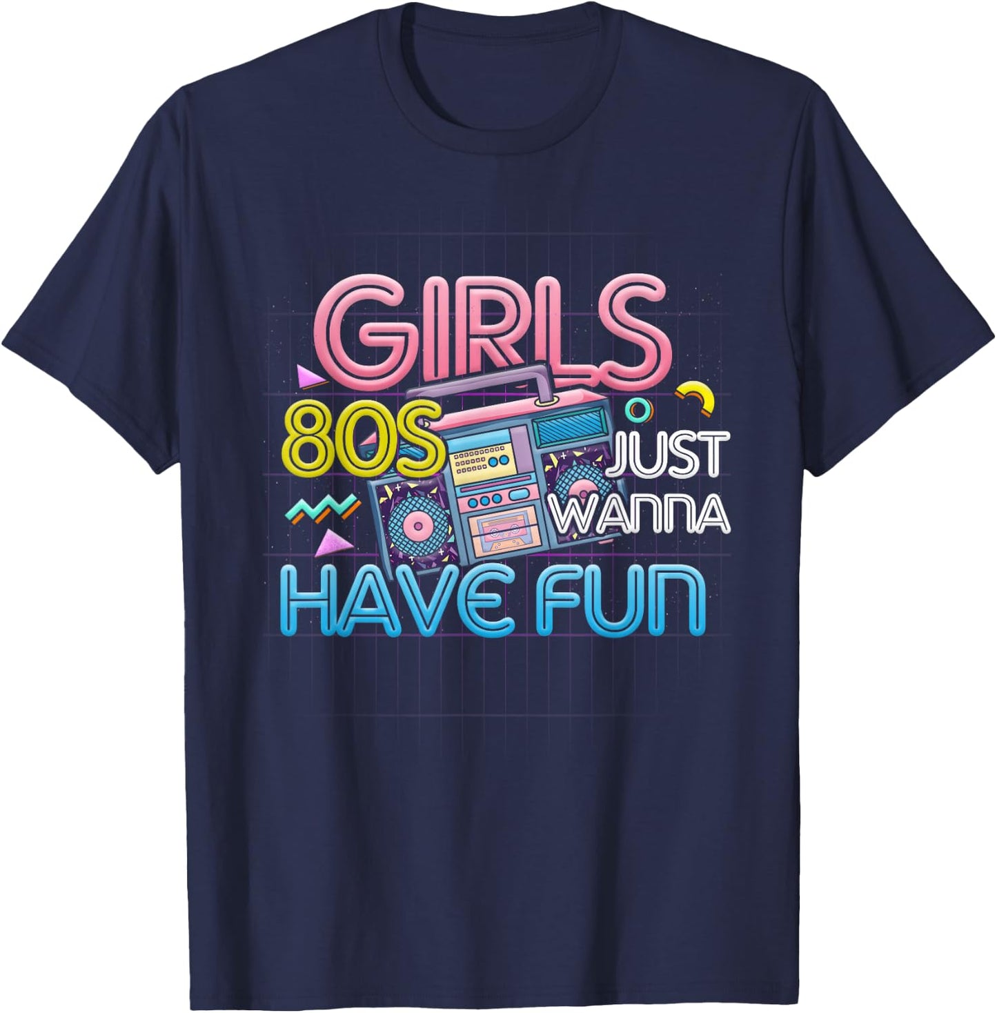Girl Just Wanna Have Fun Nostalgia 1980s 80s Throwback , black T-Shirt - T-Shirt | Navy