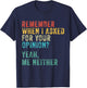 Remember When I Asked For Your Opinion? Funny Vintage Retro T-Shirt - T-Shirt | Navy