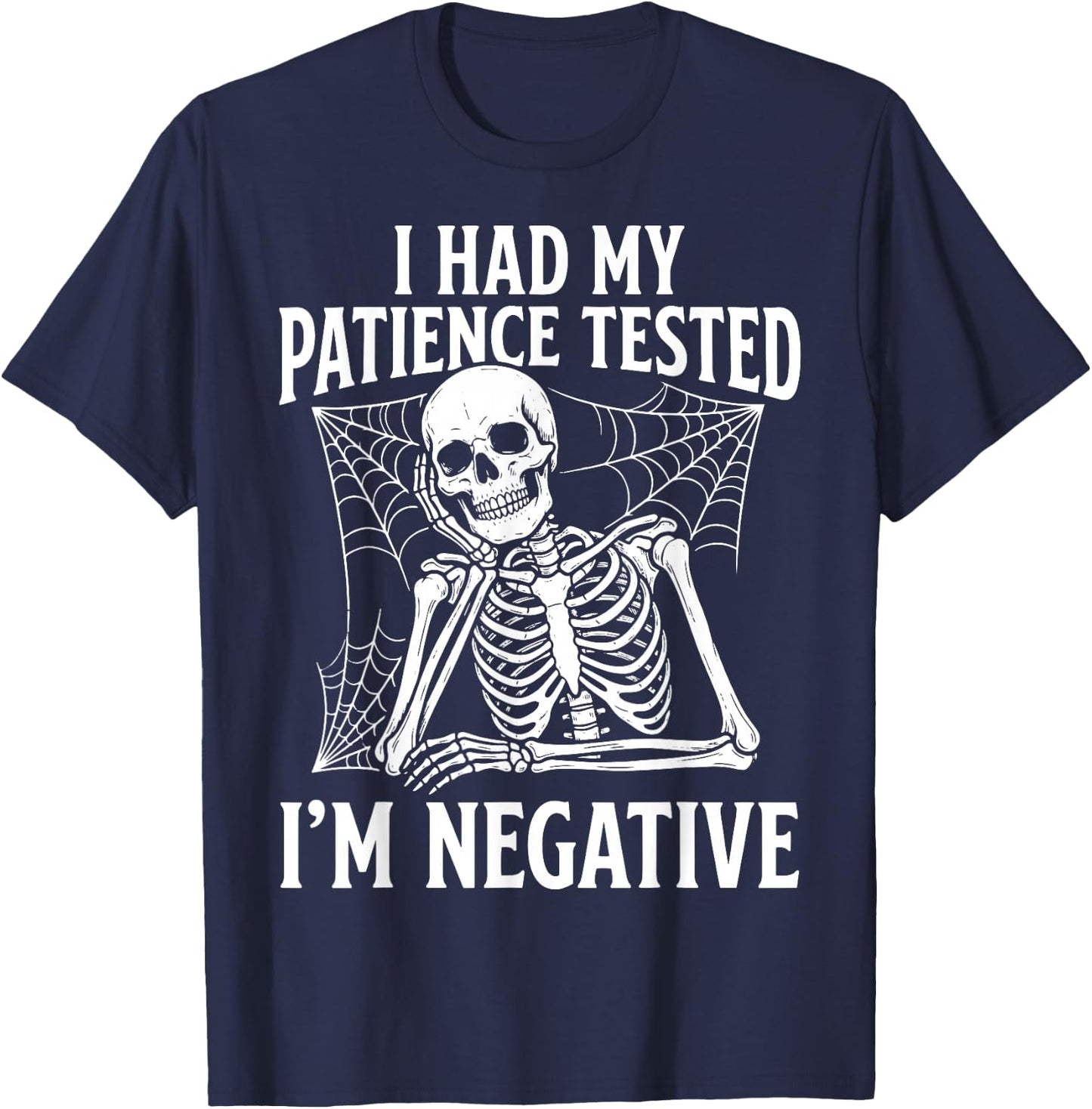 I Had My Patience Tested I'm Negative T-Shirt - T-Shirt | Navy