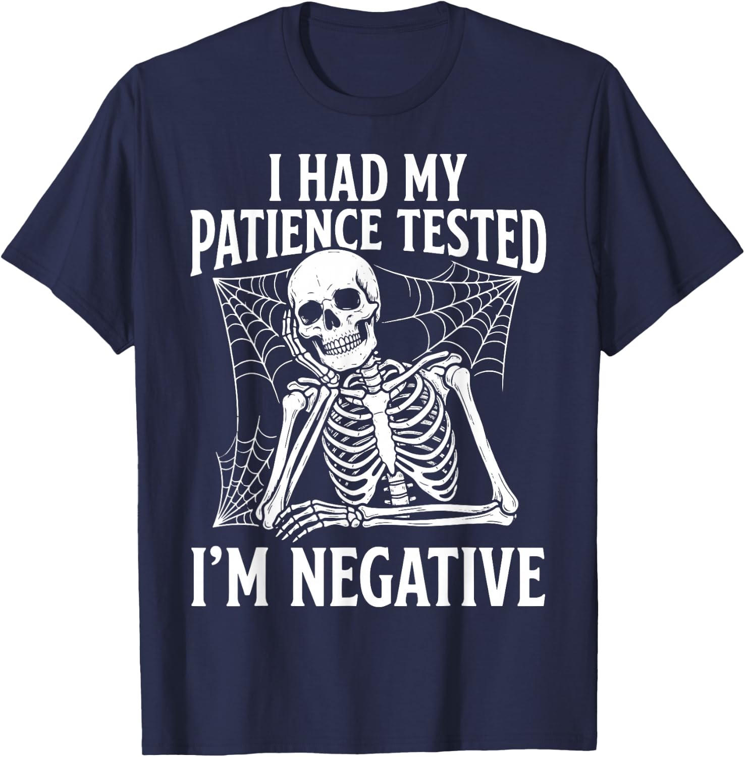 I Had My Patience Tested I'm Negative T-Shirt - T-Shirt | Navy