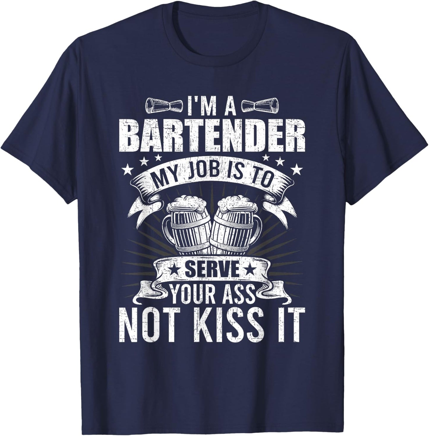 My Job is to Server You not Kiss Bartending Bartender T-Shirt - T-Shirt | Navy