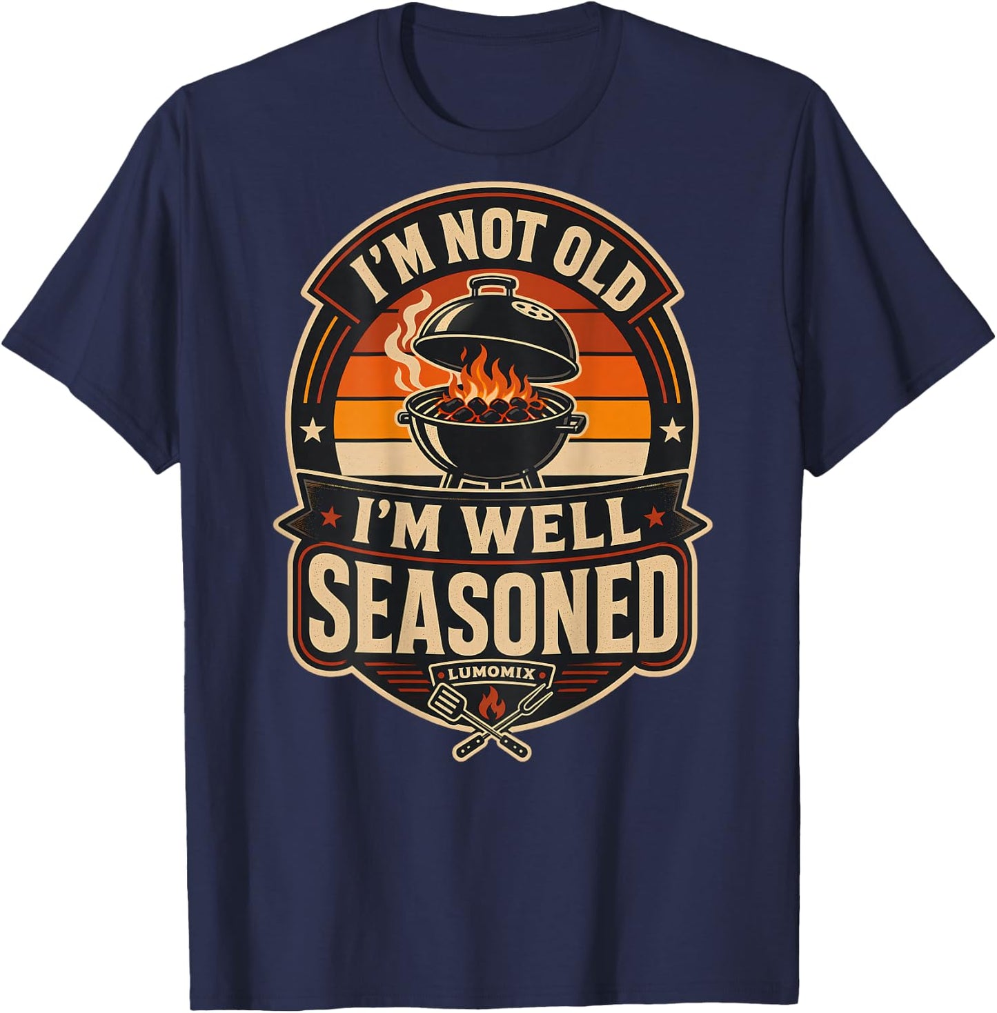 Funny Grilling BBQ Shirts - I'm Not Old I'm Well Seasoned T-Shirt - T-Shirt | Navy