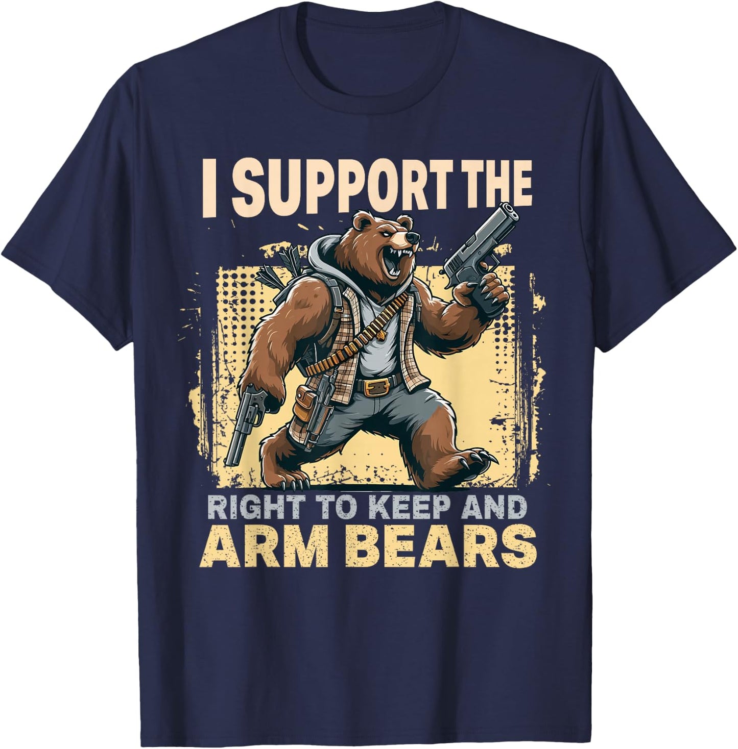 I Support the Right to Keep and Arm Bears Funny Meme Design T-Shirt - T-Shirt | Navy