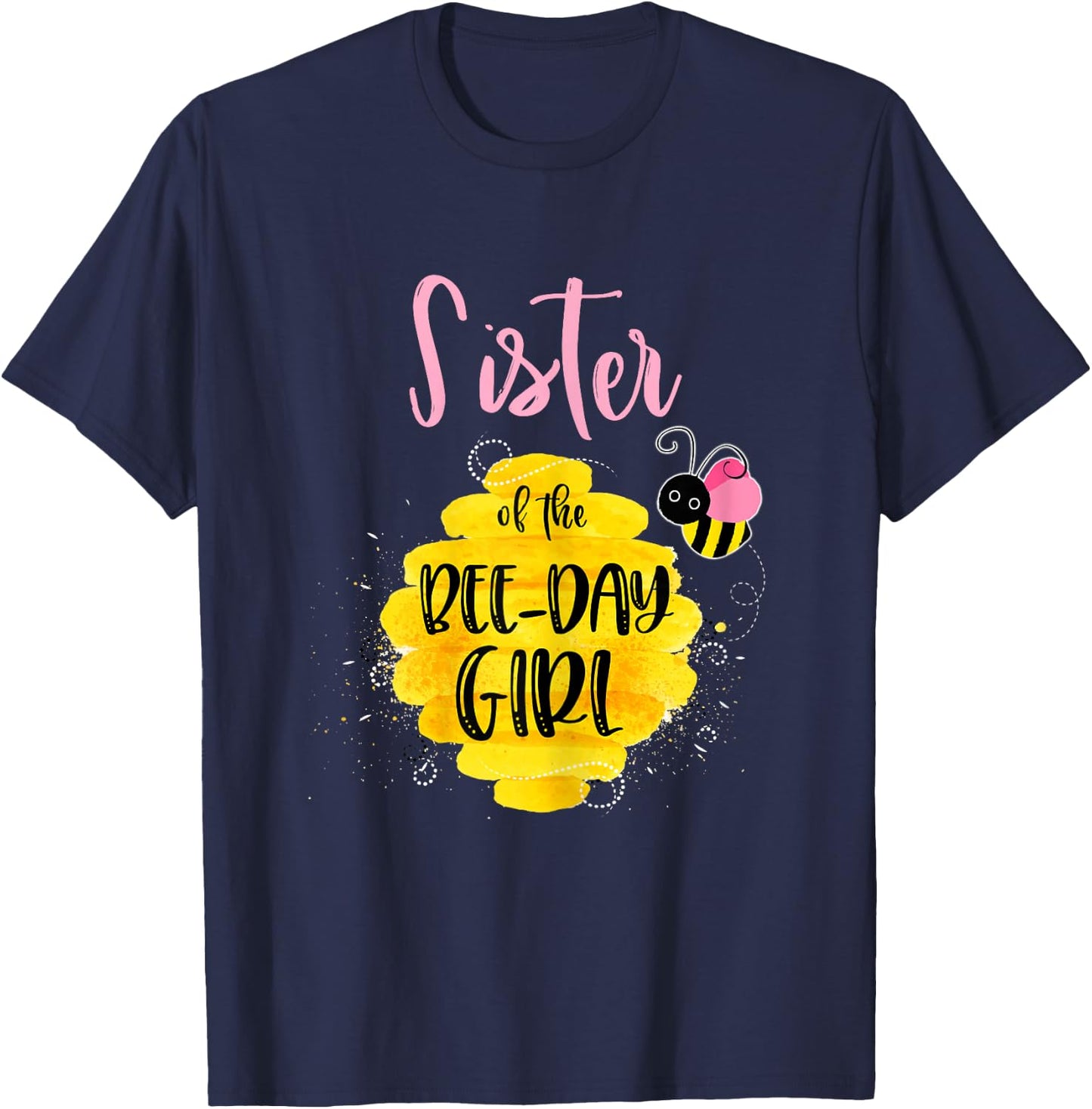 Sister Bee Day Girl Birthday Honeybee Bday Party Family T-Shirt - T-Shirt | Navy