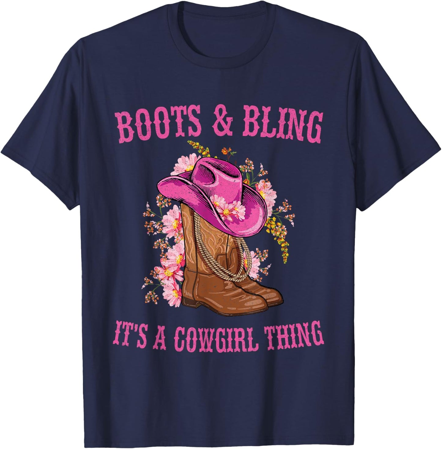 Boots and Bling its a Cowgirl Thing Cute Love Country Life T-Shirt - T-Shirt | Navy