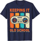 Keeping It Old School Gamer Vintage 80’s 90’s Arcade Gaming T-Shirt - T-Shirt | Navy