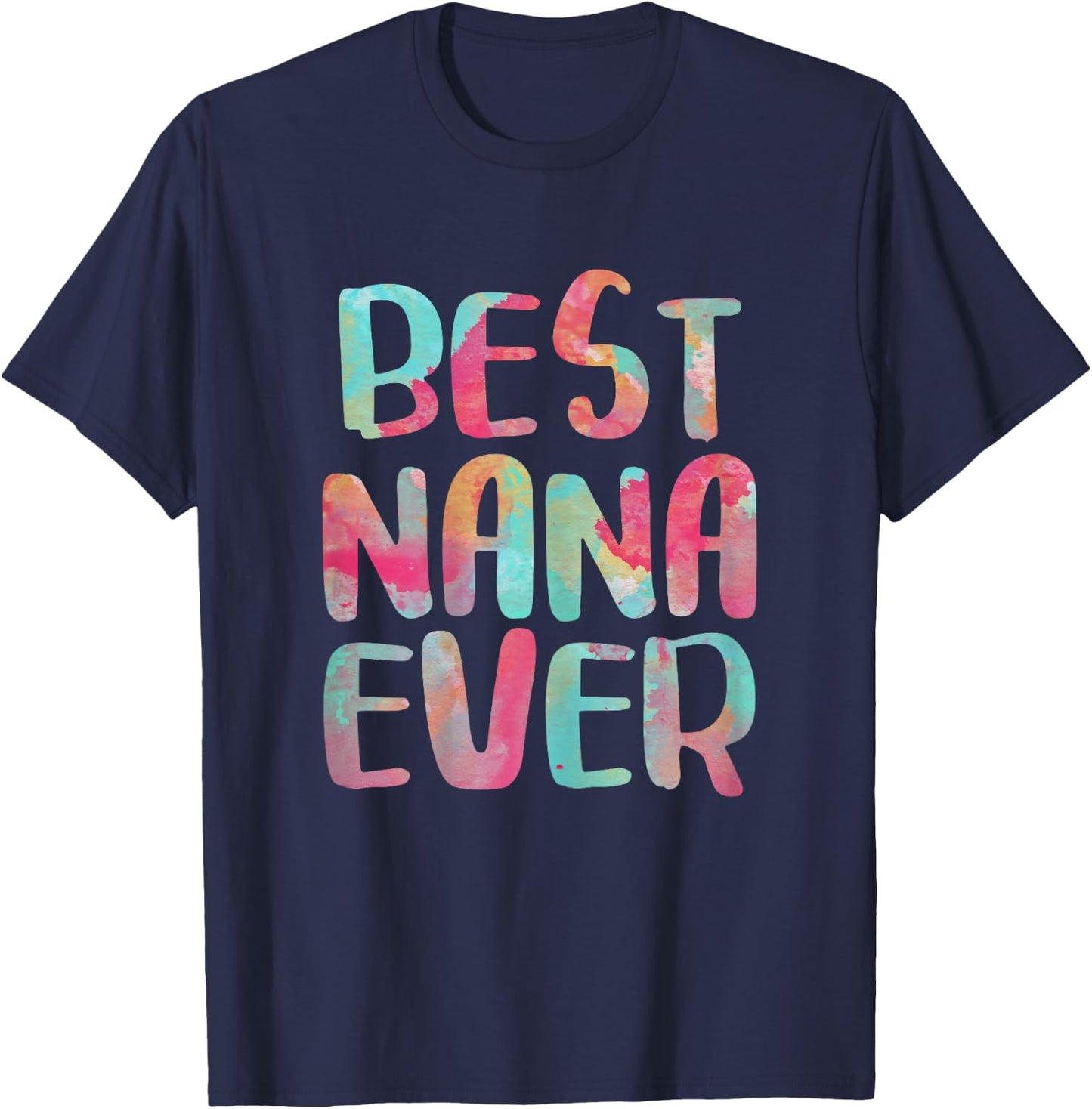 Best Nana Ever Shirt Funny Women Mothers Day T-Shirt - T-Shirt | Navy