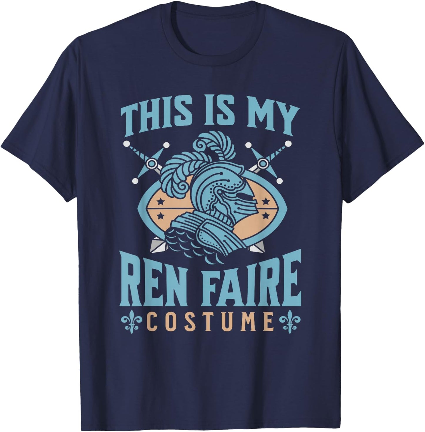 This Is My Ren Faire Costume Funny Medieval Knight Graphic T-Shirt - T-Shirt | Navy