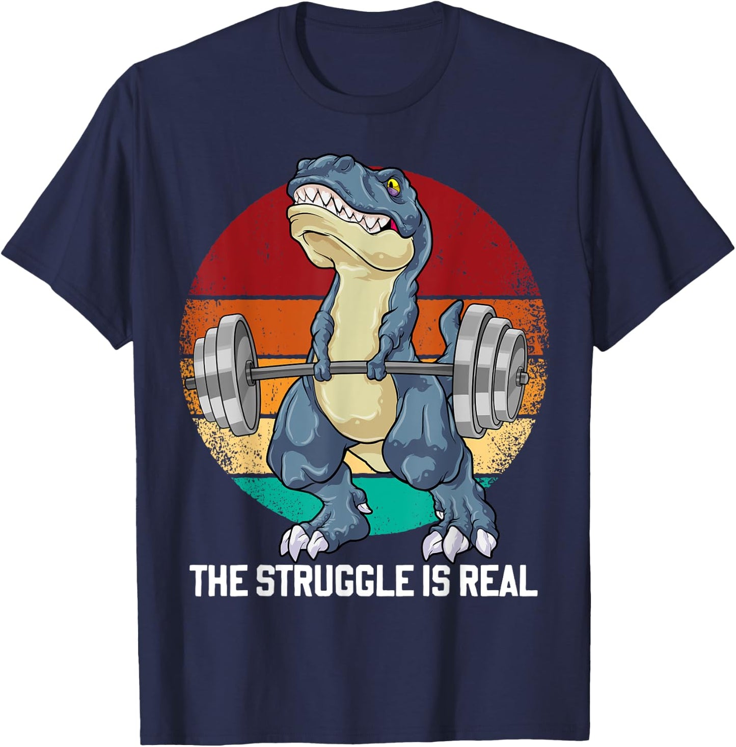 Dinosaur The Struggle Is Real Weightlifting T Rex Workout T-Shirt - T-Shirt | Navy