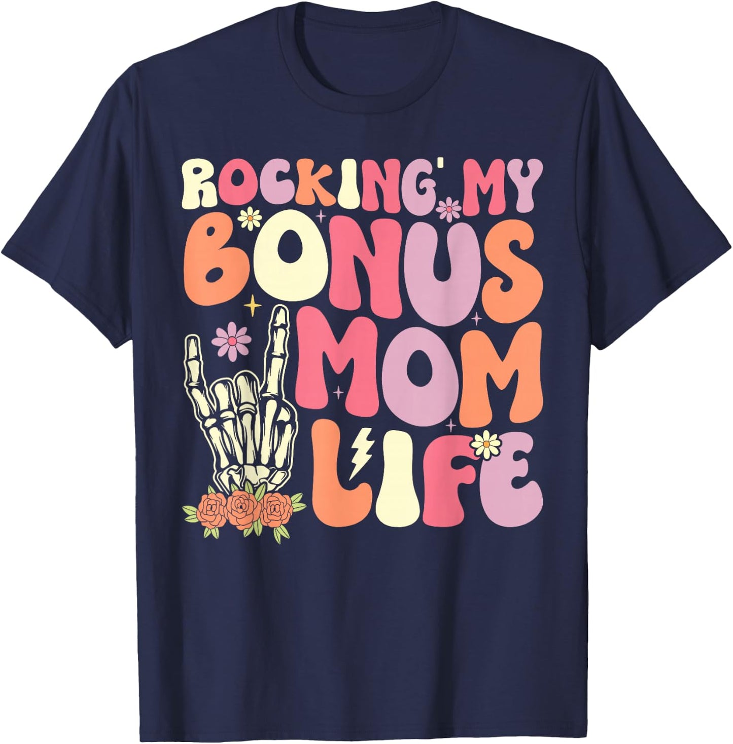 Rocking The Bonus Mom Life Stepmother Stepmom Mother's Day T-Shirt - T-Shirt | Navy
