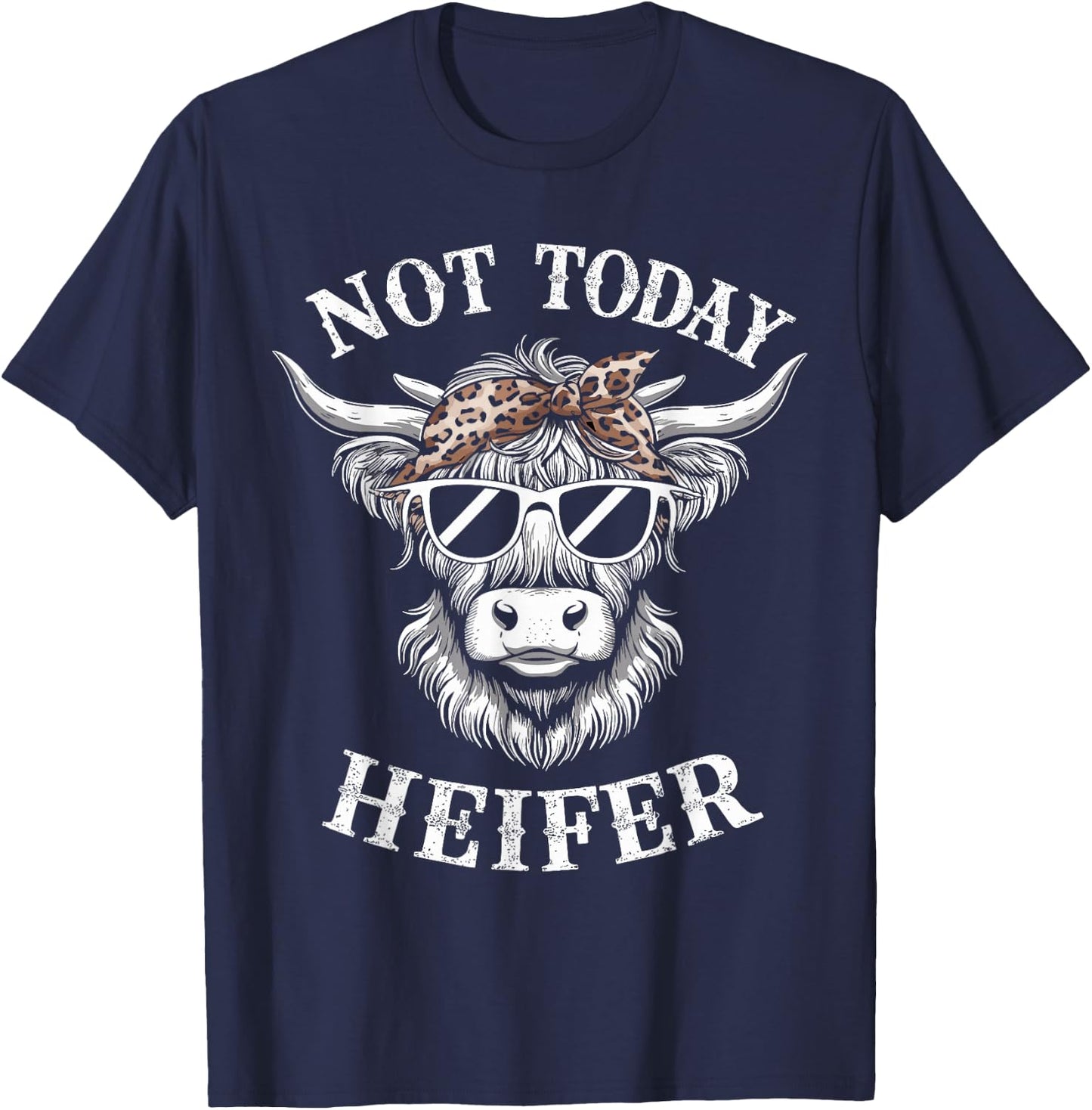 Not Today Heifer Funny Highland Cow T-Shirt - T-Shirt | Navy