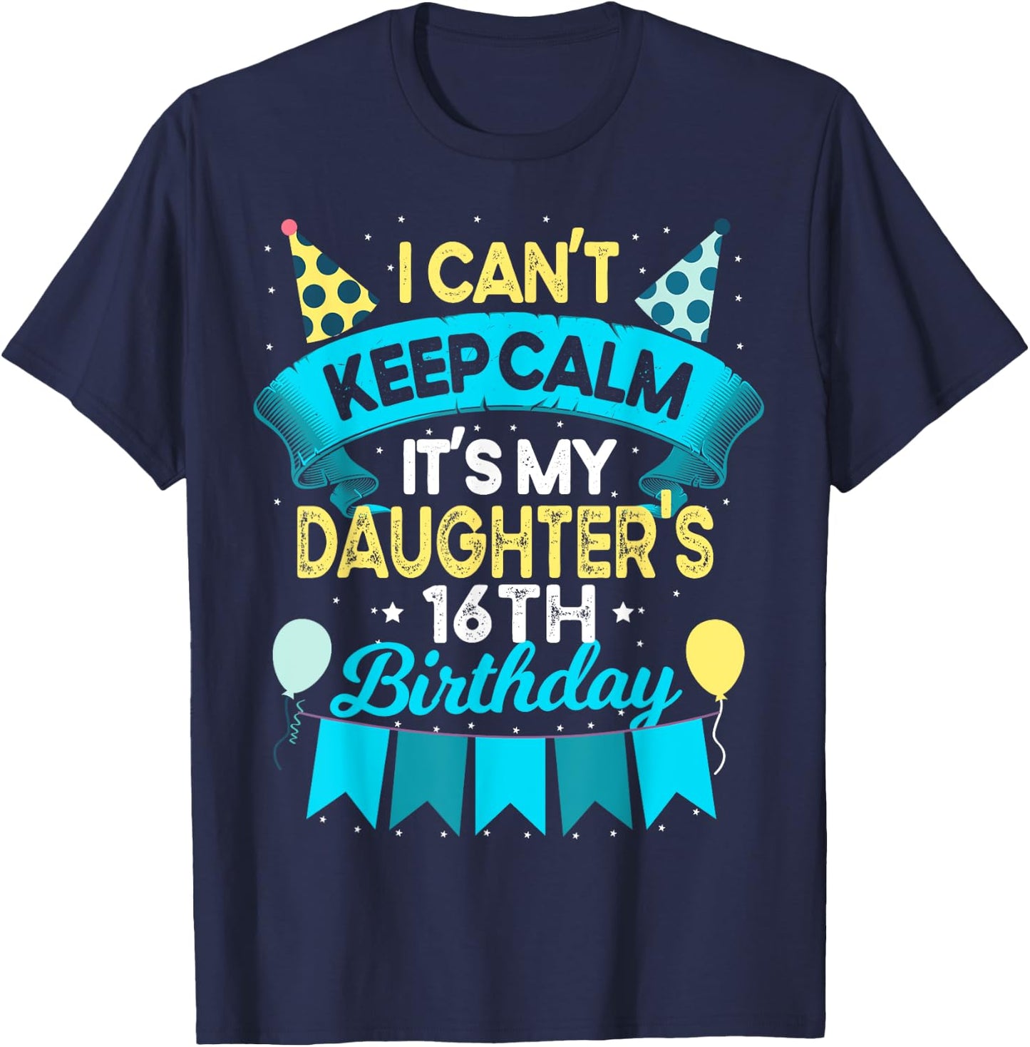 16 Years Old Daughter Gift It's My Daughter 16th Birthday T-Shirt - T-Shirt | Navy