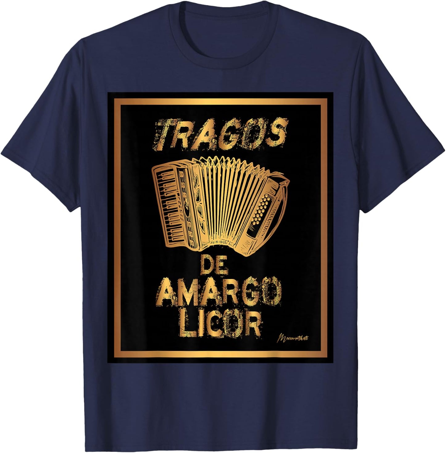 Tragos De Amargo Licor Gold T Shirt T-Shirt - T-Shirt | Navy