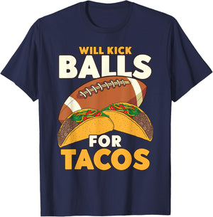 Will Kick Balls For Tacos Football Tacos T-Shirt - T-Shirt | Navy