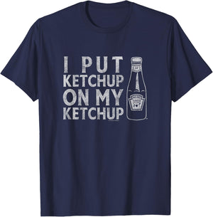 Heinz Tomato Ketchup I Put Ketchup On My Ketchup Distressed T-Shirt - T-Shirt | Navy