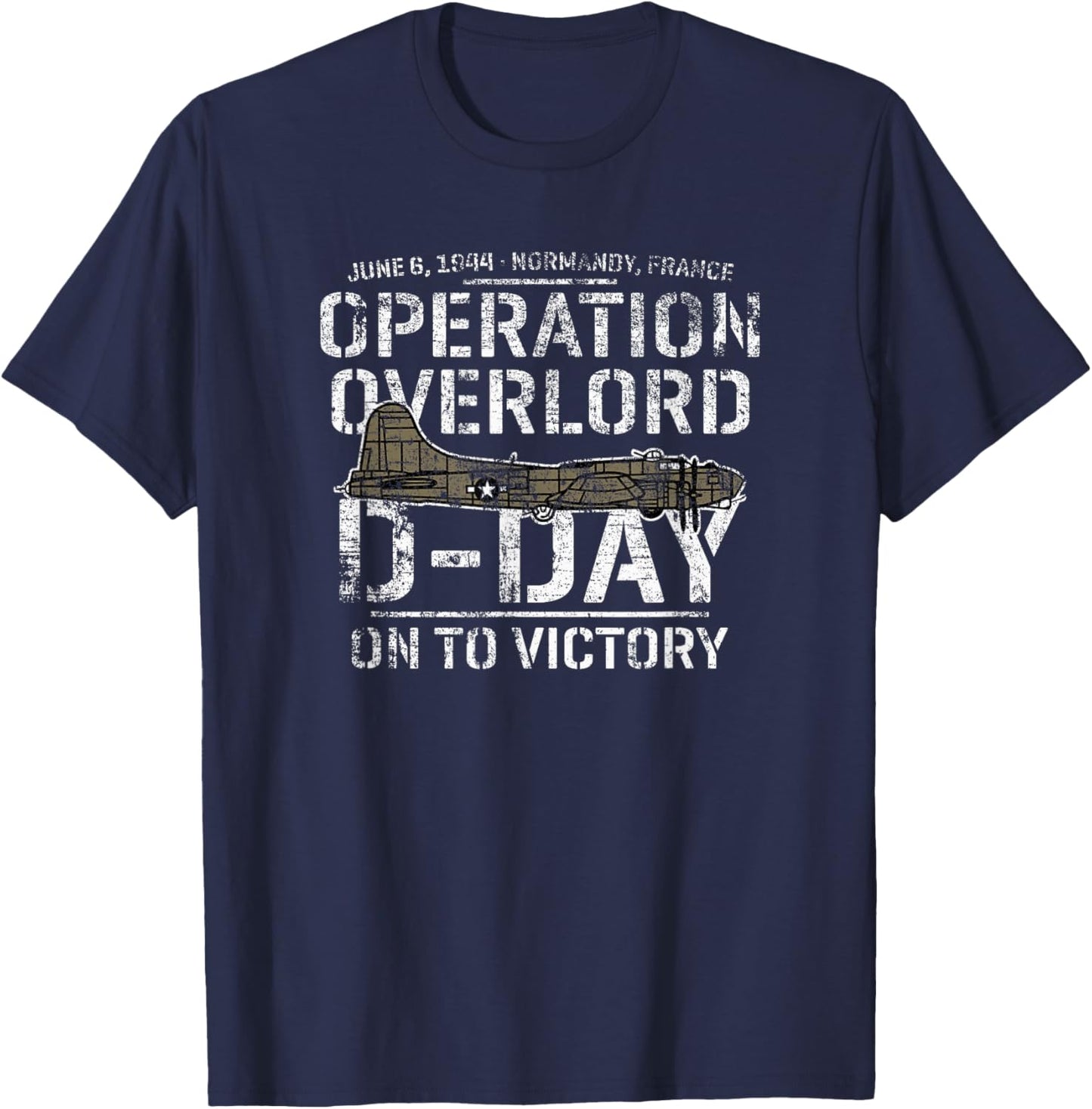 D-Day June 6, 1944 Normandy France B-17 On To Victory T-Shirt - T-Shirt | Navy