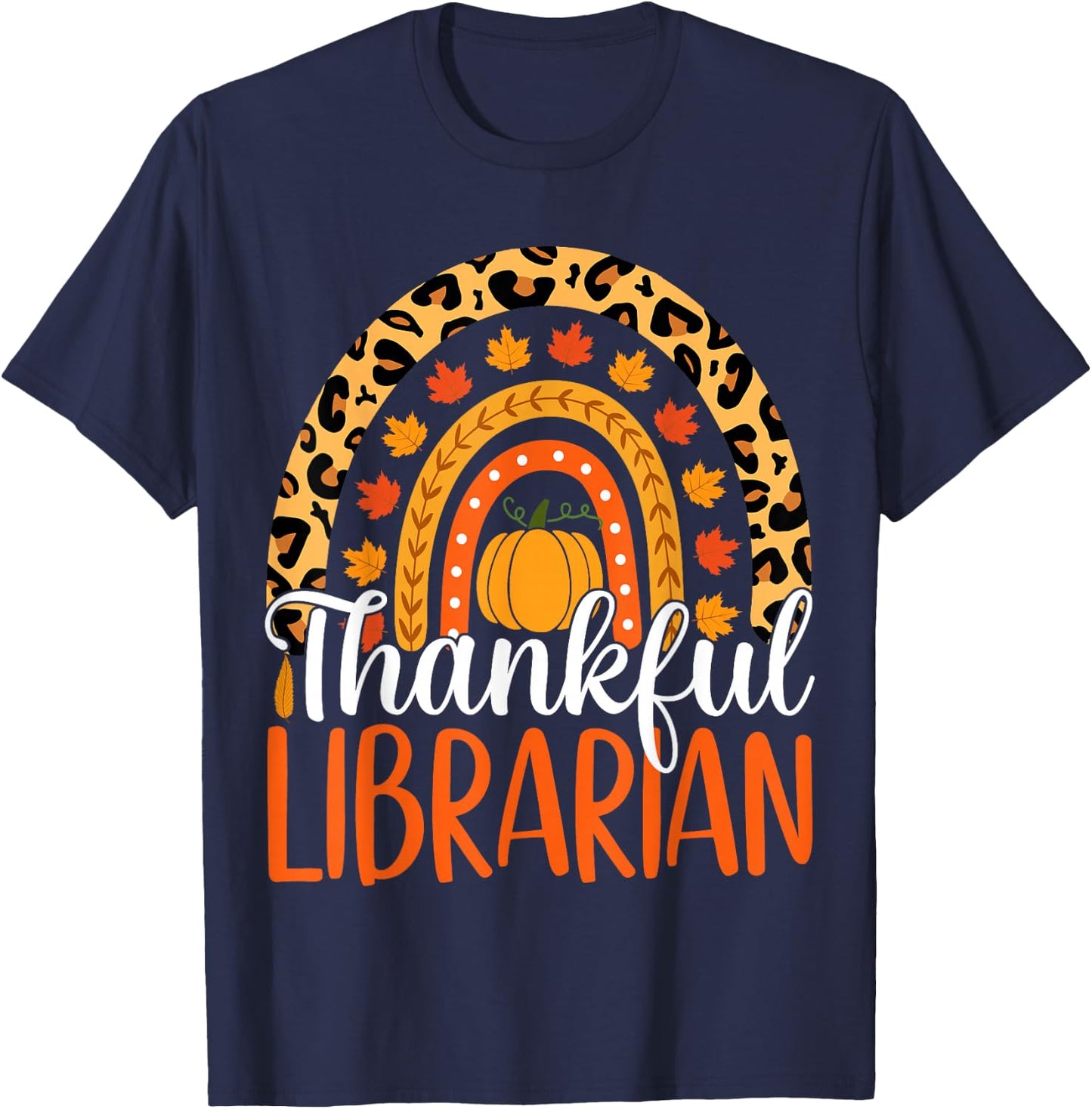 Thankful Librarian Rainbow Fall Librarian Thanksgiving T-Shirt - T-Shirt | Navy