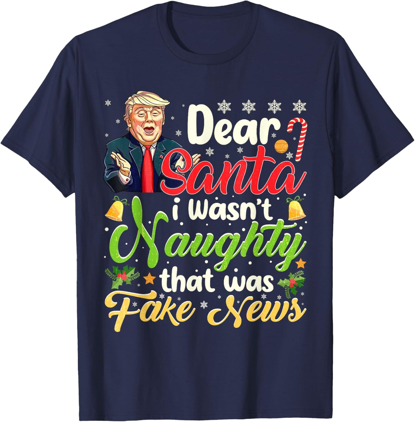 Christmas Trump Dear Santa Fake News Funny Xmas Men Women T-Shirt - T-Shirt | Navy