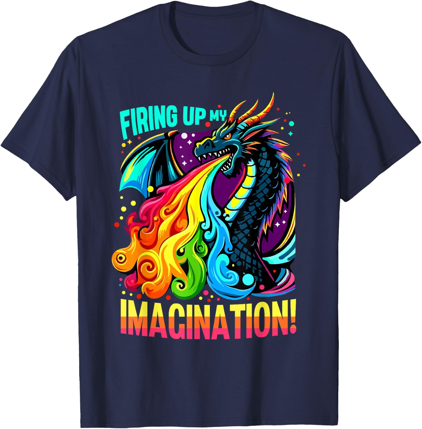 Firing Up My Imagination Colorful Dragon Creativity T-Shirt - T-Shirt | Navy