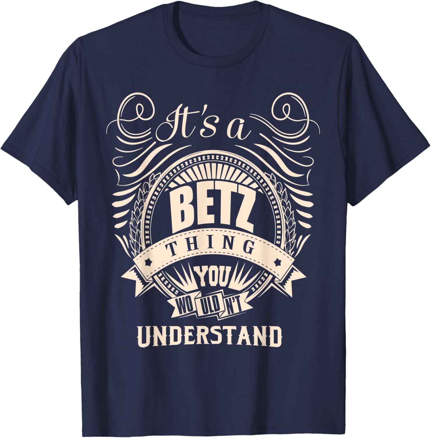 It's a BETZ Thing You Wouldn't Understand Gifts T-Shirt - T-Shirt | Navy