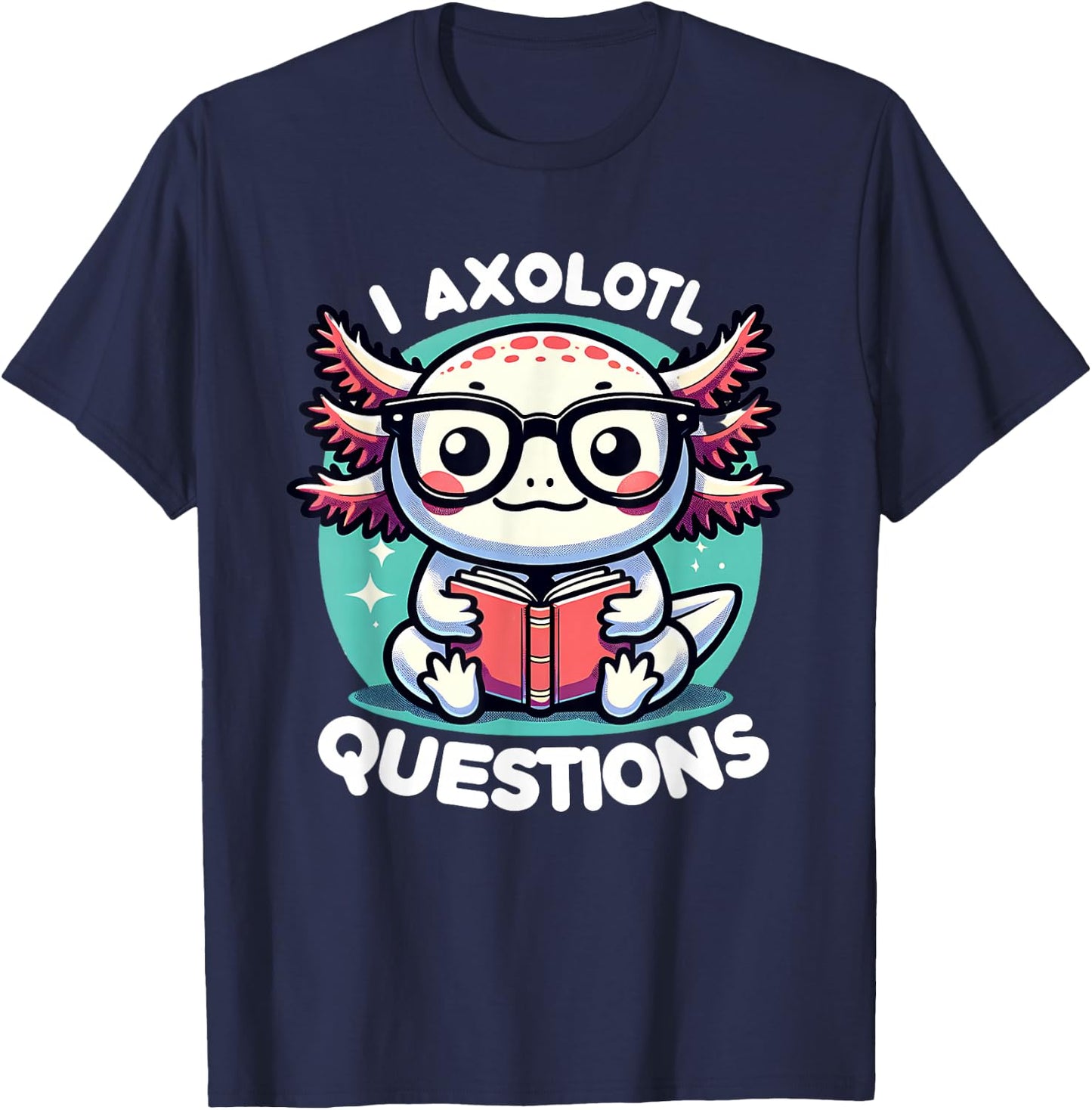 Funny Axolotl Questions Cute Axolotl T-Shirt - T-Shirt | Navy