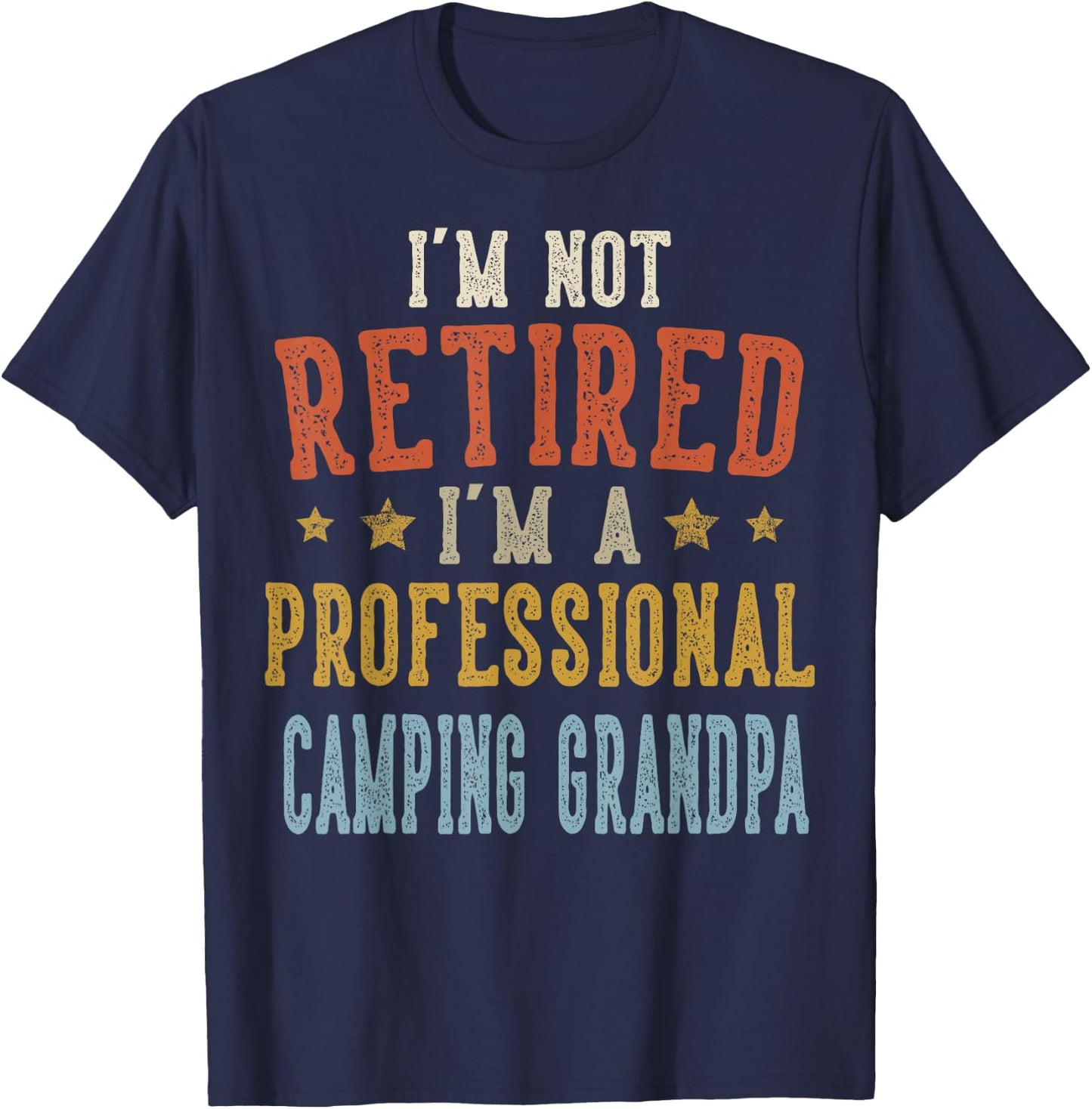 I'm A Professional Camping Grandpa Funny Fathers Day T-Shirt - T-Shirt | Navy