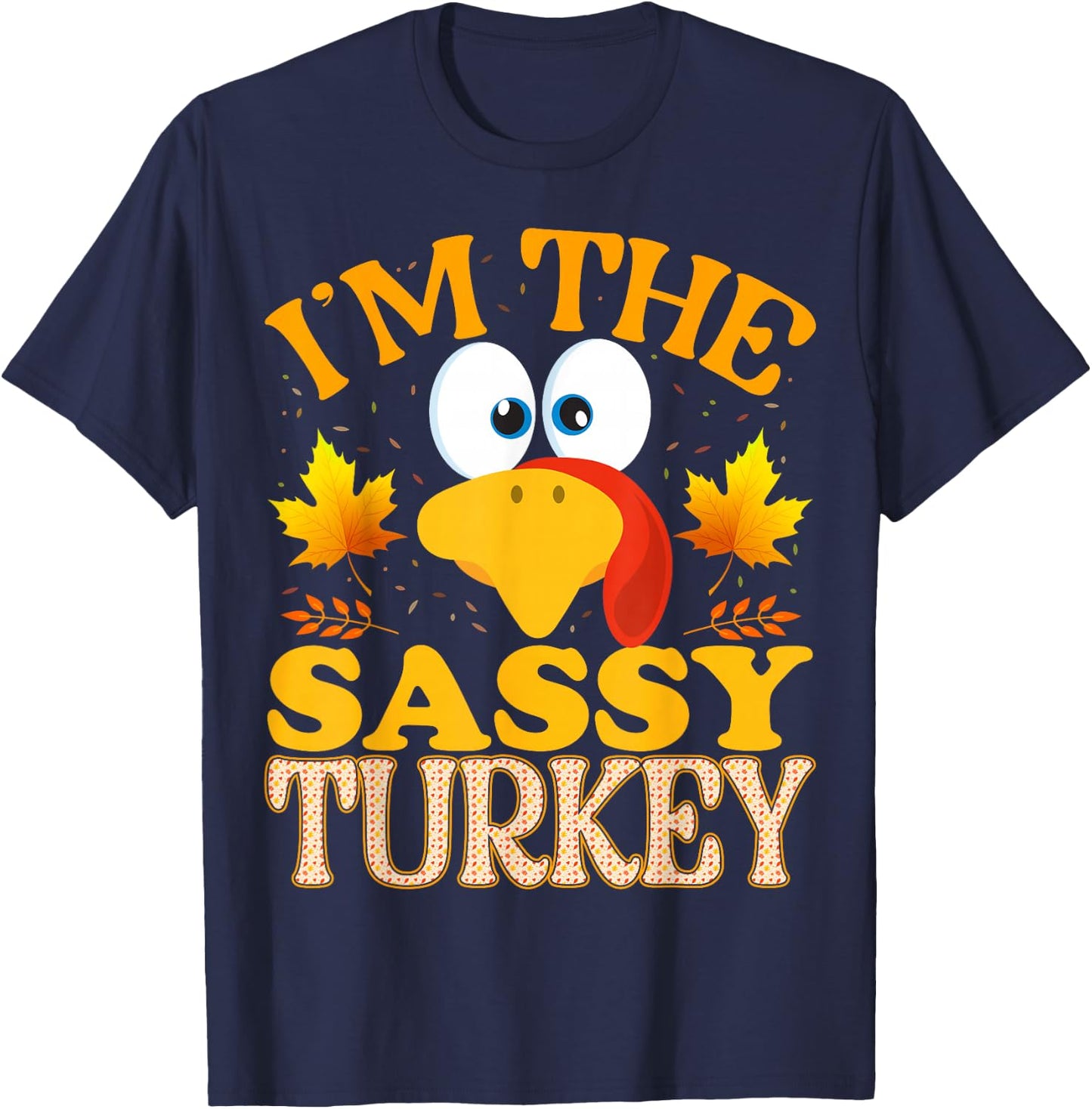 Thanksgiving I'm The Sassy Turkey Matching T-Shirt - T-Shirt | Navy