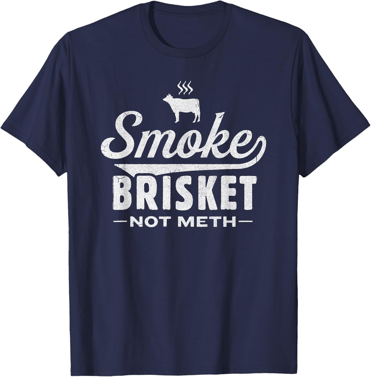 Funny Meat Eaters, Smoke Brisket not Meth - Men T-Shirt - T-Shirt | Navy