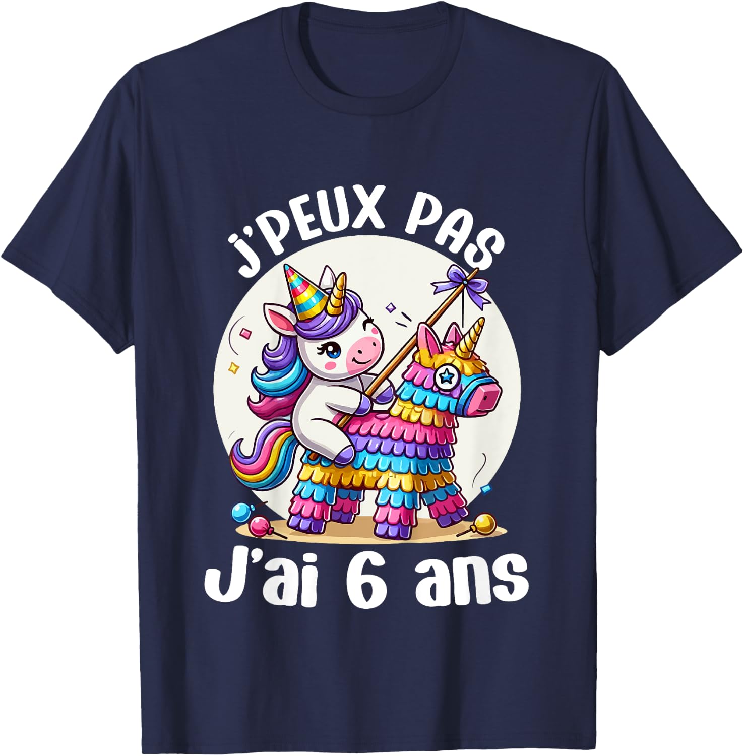 Child Je Peux Pas J'ai 6 Years Birthday Unicorn Girl Pinata , Blue, 2 T-Shirt - T-Shirt | Navy