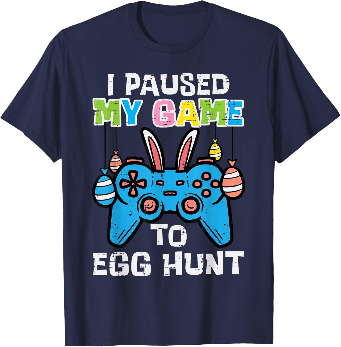 Paused My Game Egg Hunt Easter Gamer Boys Kid Men Youth Teen T-Shirt - T-Shirt | Navy