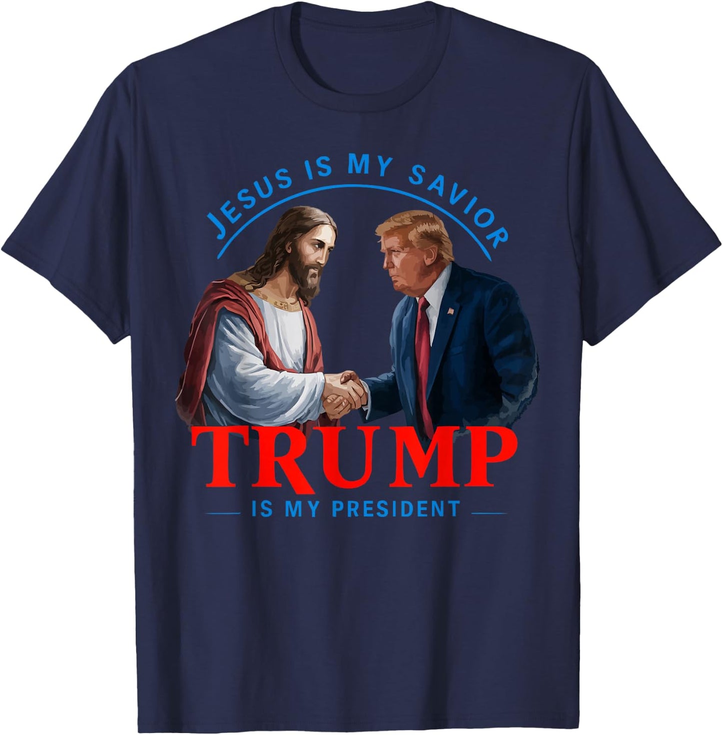 American Flag Jesus Is My Savior Trump Is My President , Black, S T-Shirt - T-Shirt | Navy