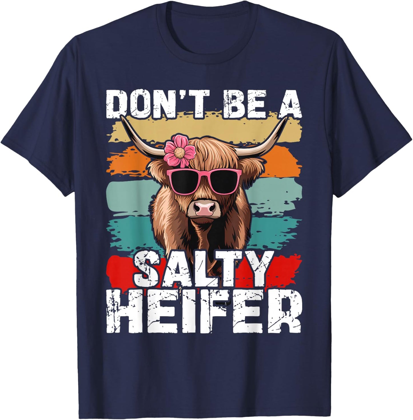 Highland Cow Dont Be Salty Heifer Funny Women T-Shirt - T-Shirt | Navy