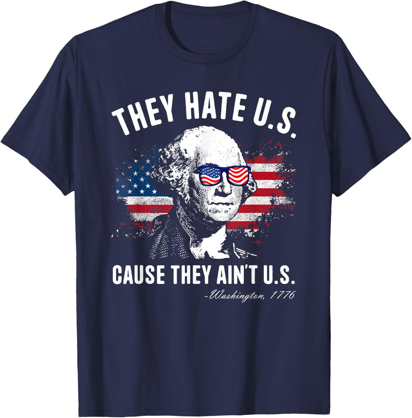 They Hate Us Cause They Ain’t Us George Washington July 4th T-Shirt - T-Shirt | Navy