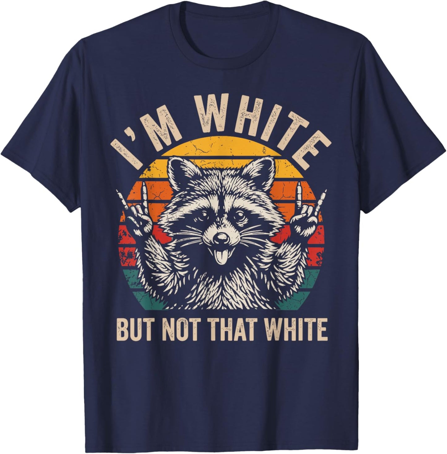 I’m White But Not that White Raccoon T-Shirt - T-Shirt | Navy