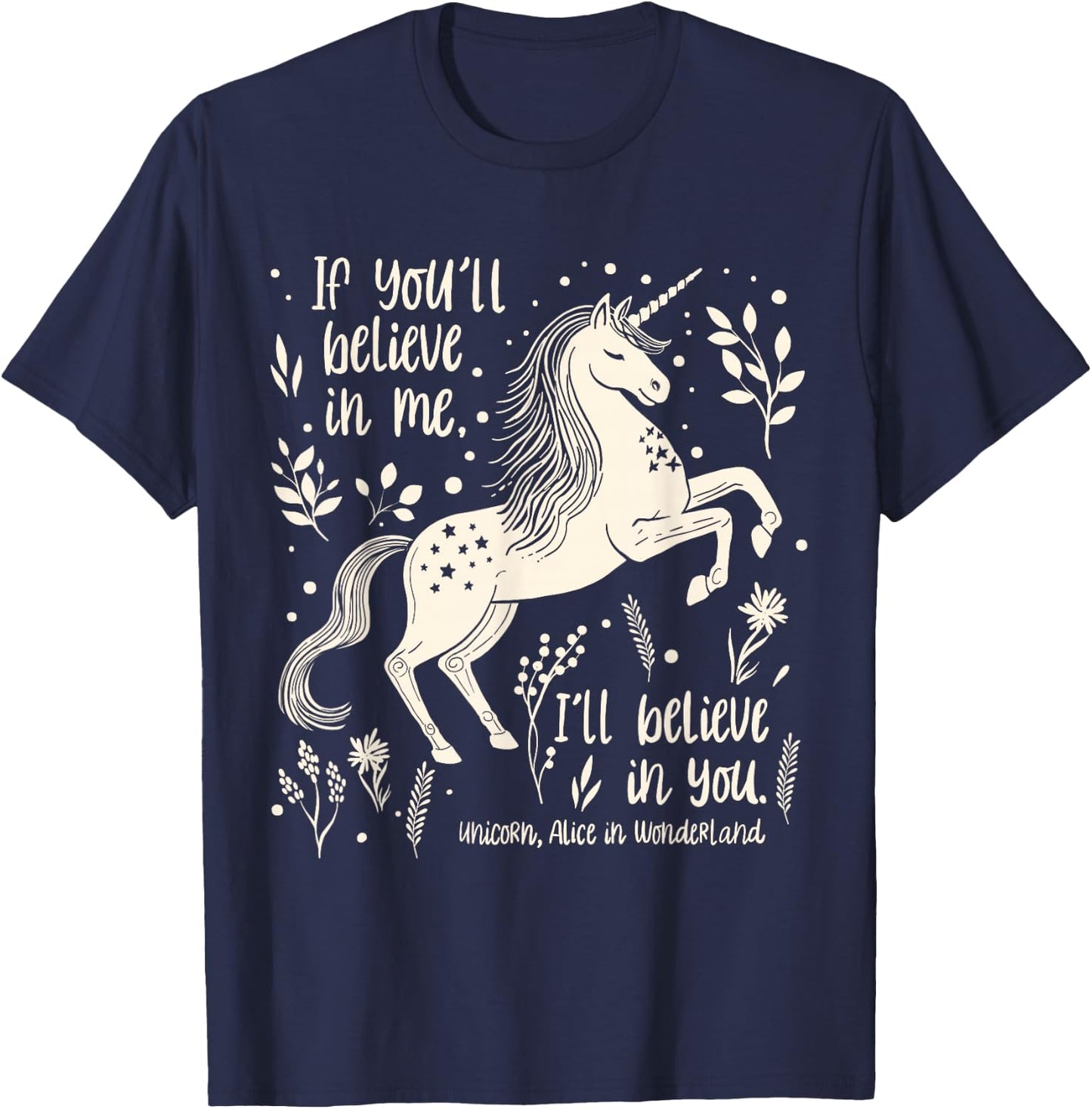 Unicorn “Believe in you” Alice in Wonderland Quote T-Shirt - T-Shirt | Navy