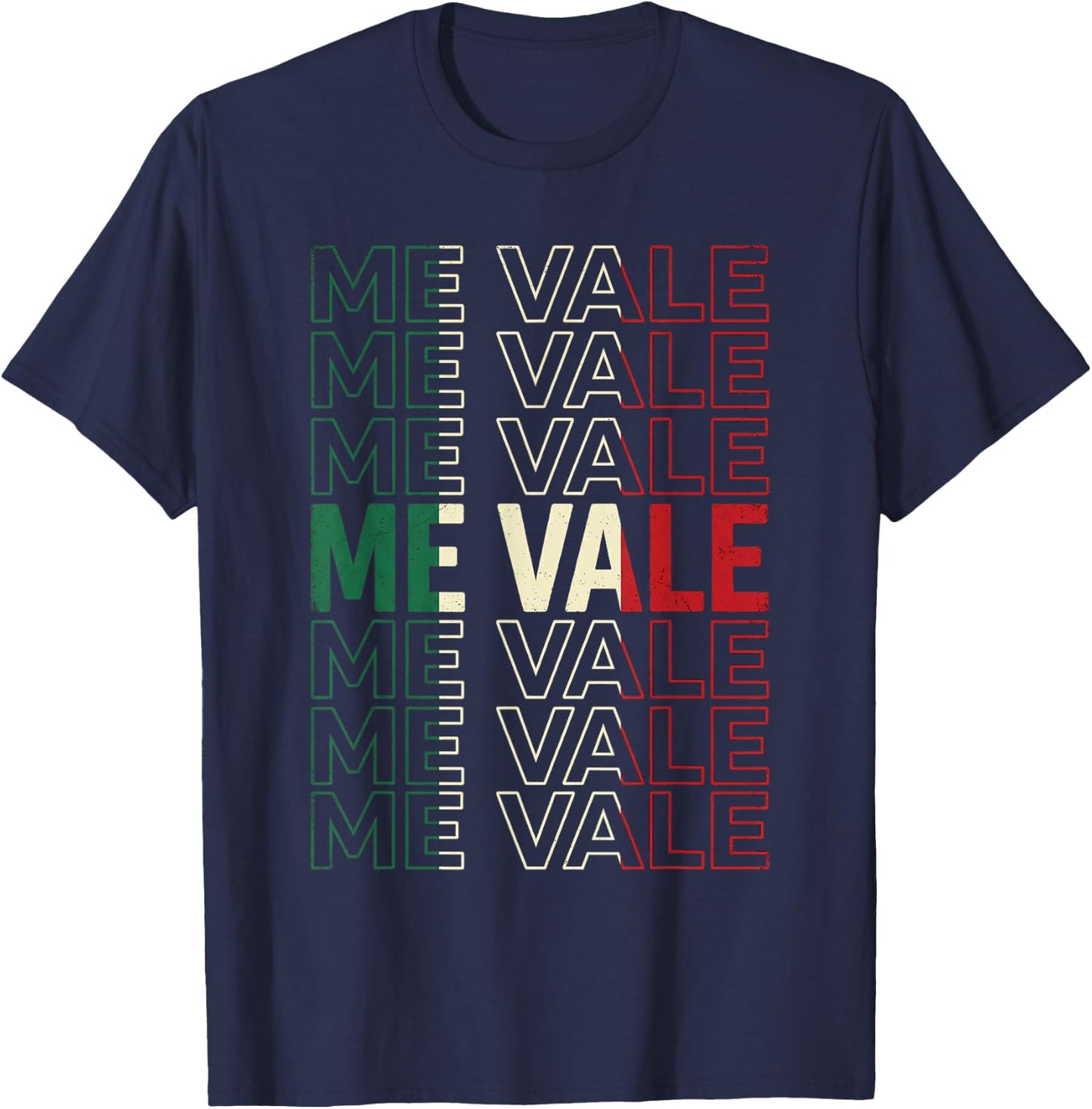 Mana Shirt Me Vale Mexican Flag Spanish Slang Funny Me Vale T-Shirt - T-Shirt | Navy