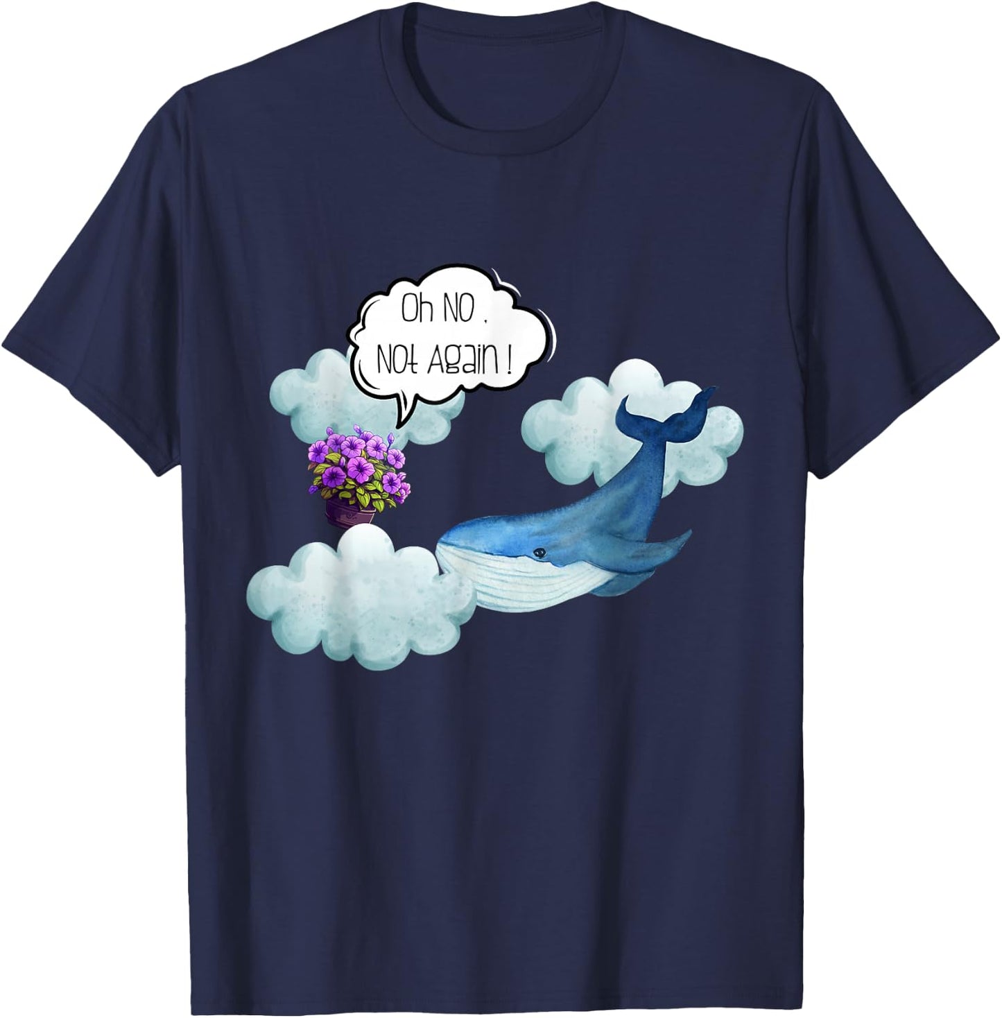 Oh No Not Again Funny Whale and Petunia Awsome T-Shirt - T-Shirt | Navy