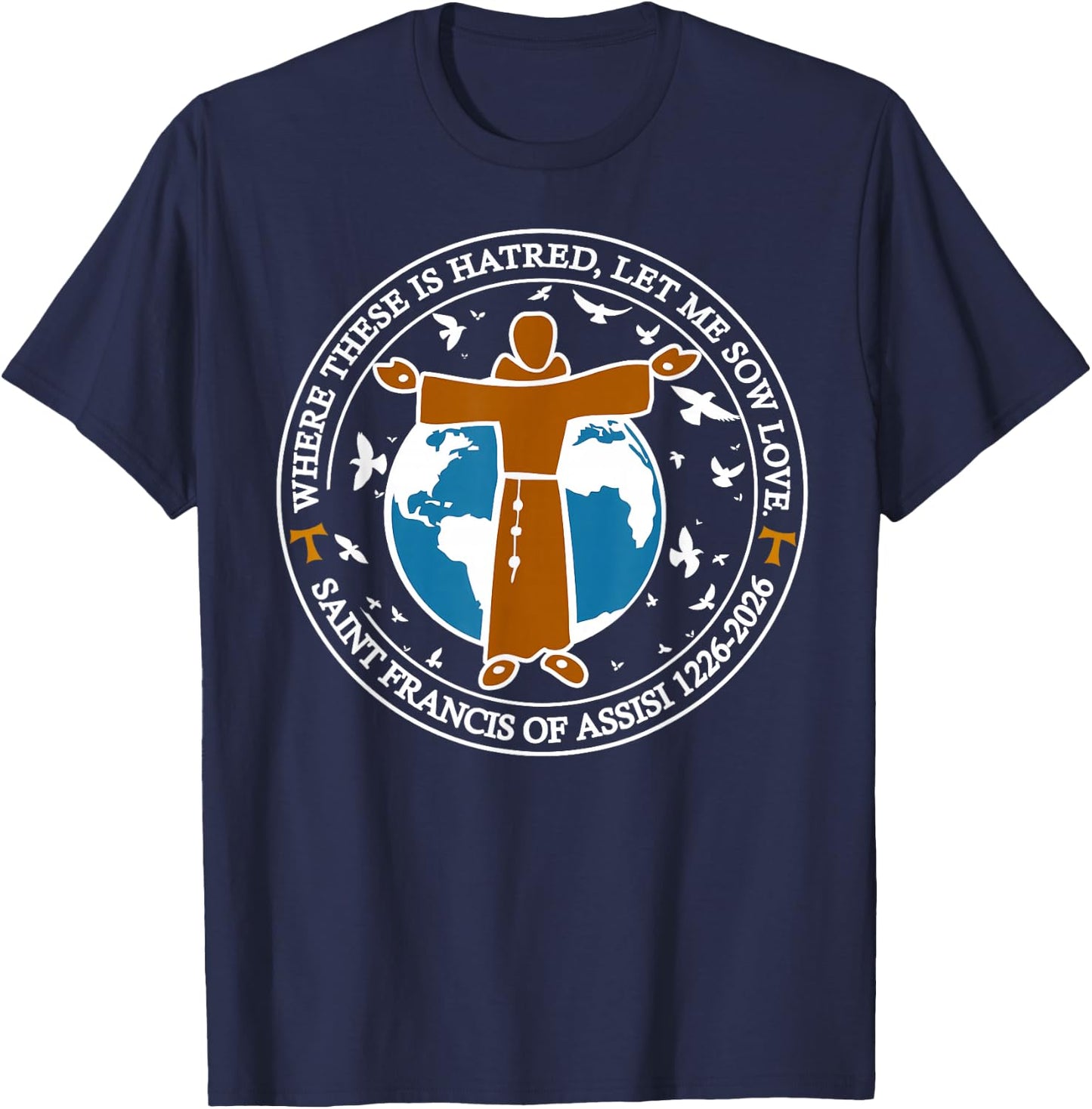 Saint Francis of Assisi 800th Franciscan Jubilee Year 2026 T-Shirt - T-Shirt | Navy