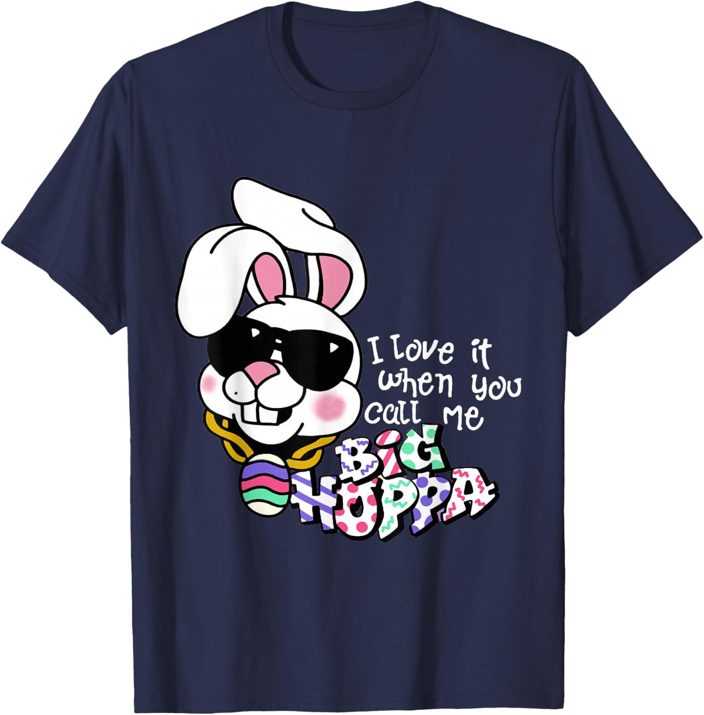 I Love It When You Call Me Big Hoppa Bunny Ear Easter Day T-Shirt - T-Shirt | Navy