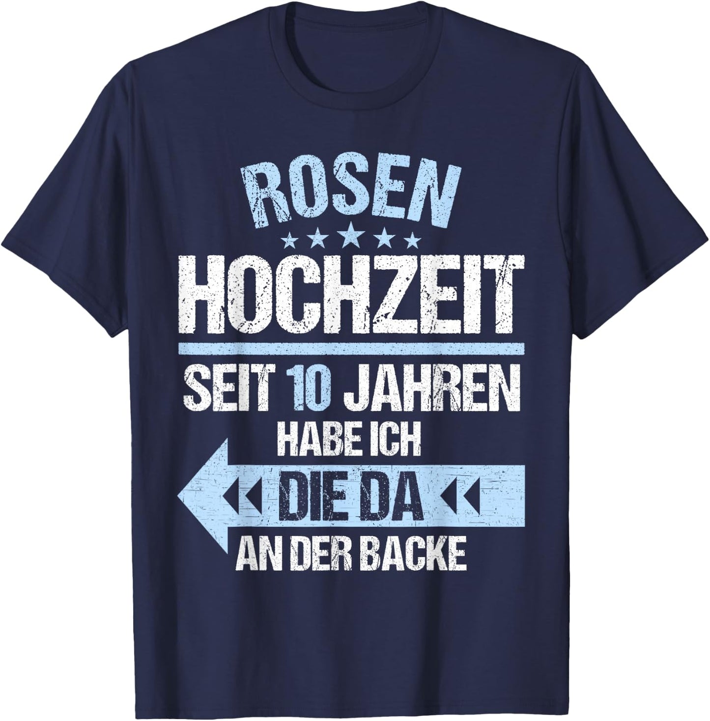 10 Jahre verheiratet Rosen Hochzeit 10.Hochzeitstag T-Shirt - T-Shirt | Navy