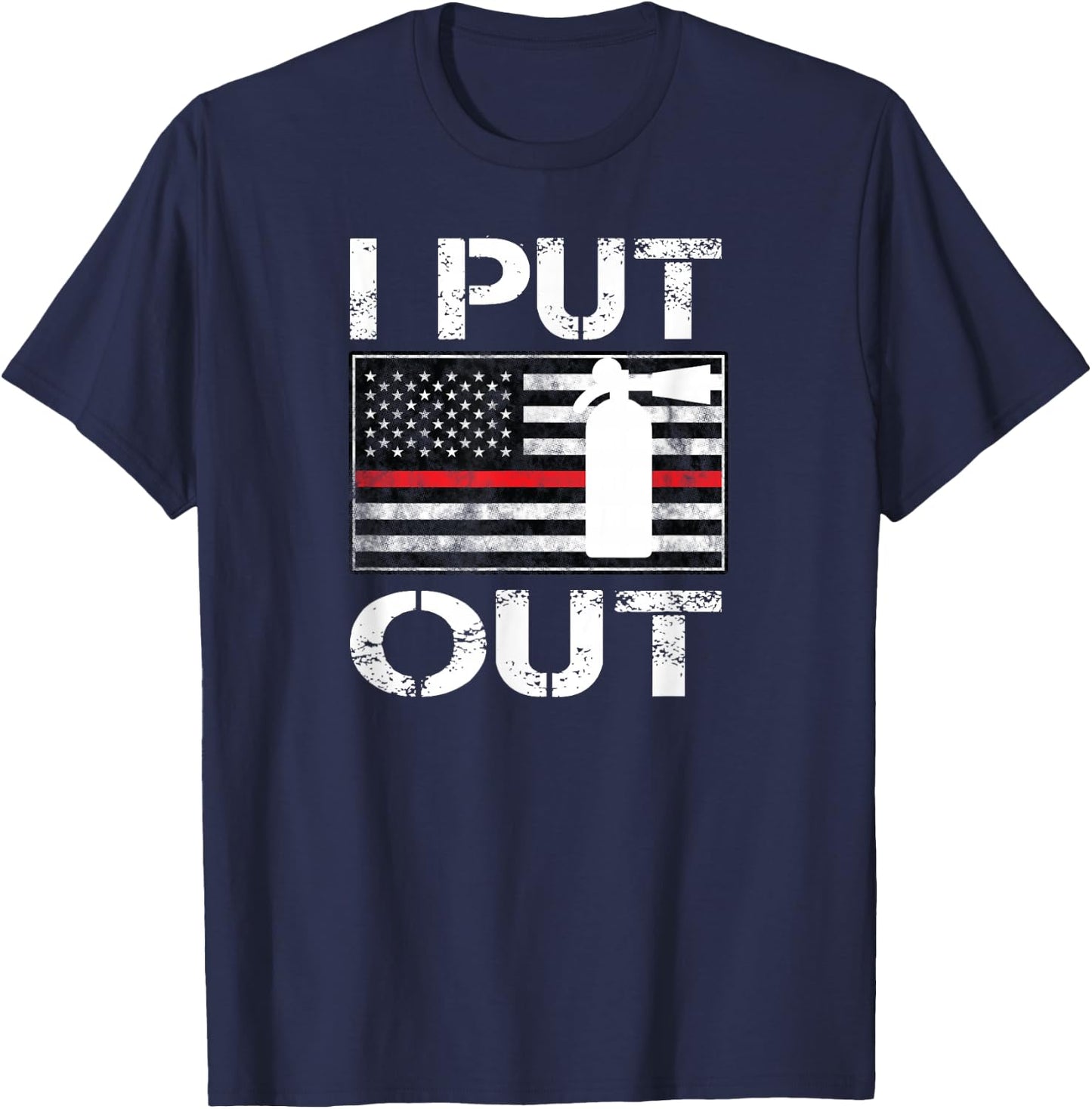 I Put Out Safety Firefighters Fireman Fire T-Shirt - T-Shirt | Navy