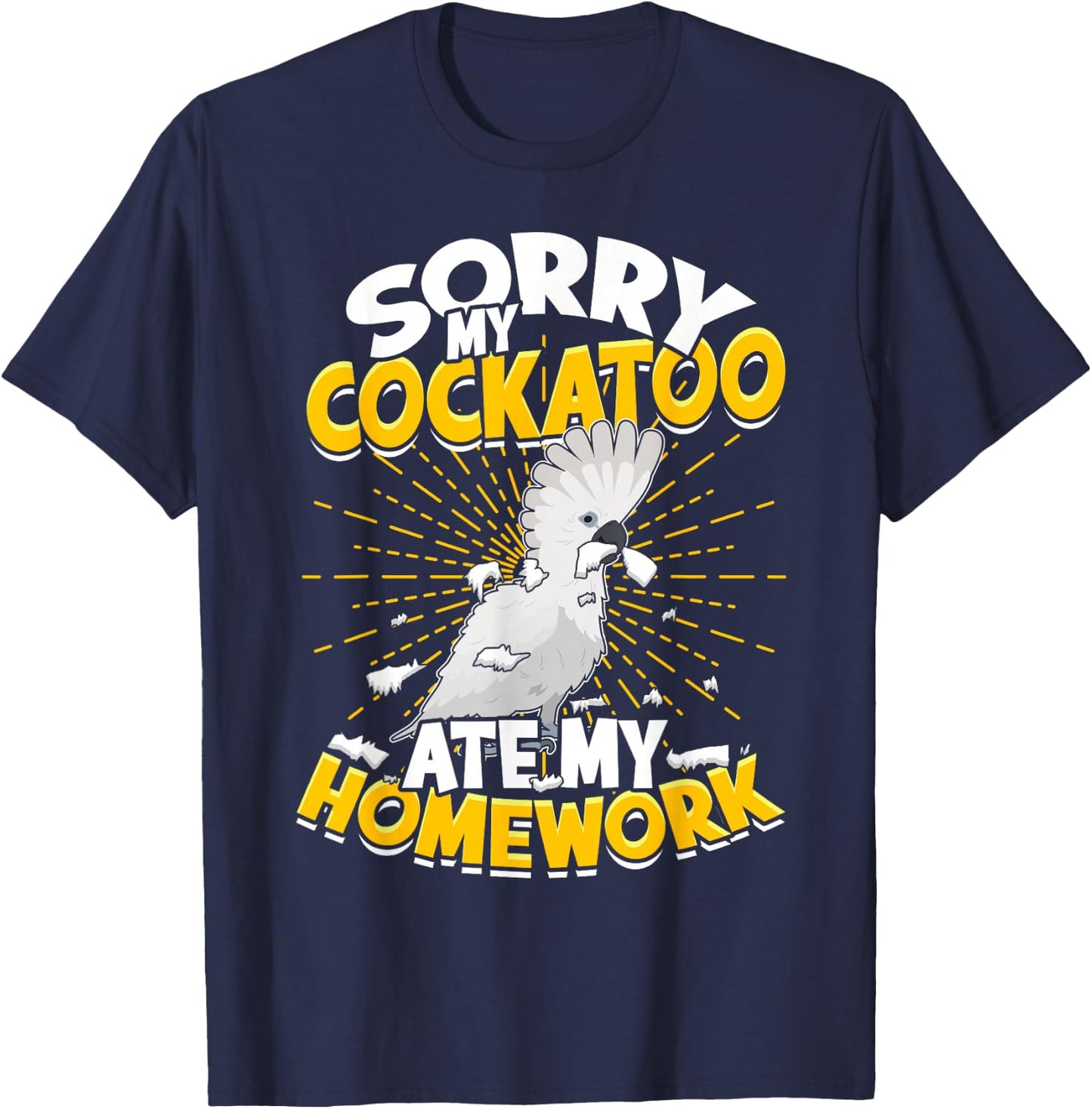Sorry My Cockatoo Ate My Homework Parrot Umbrella Cockatoo T-Shirt - T-Shirt | Navy