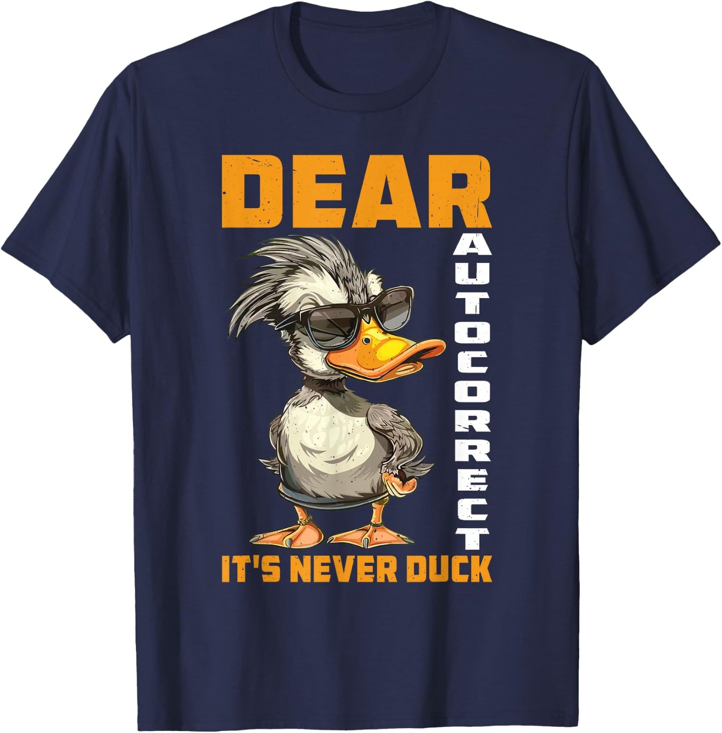 Dear Autocorrect It's Never Duck Texting Mishap Joke T-Shirt - T-Shirt | Navy