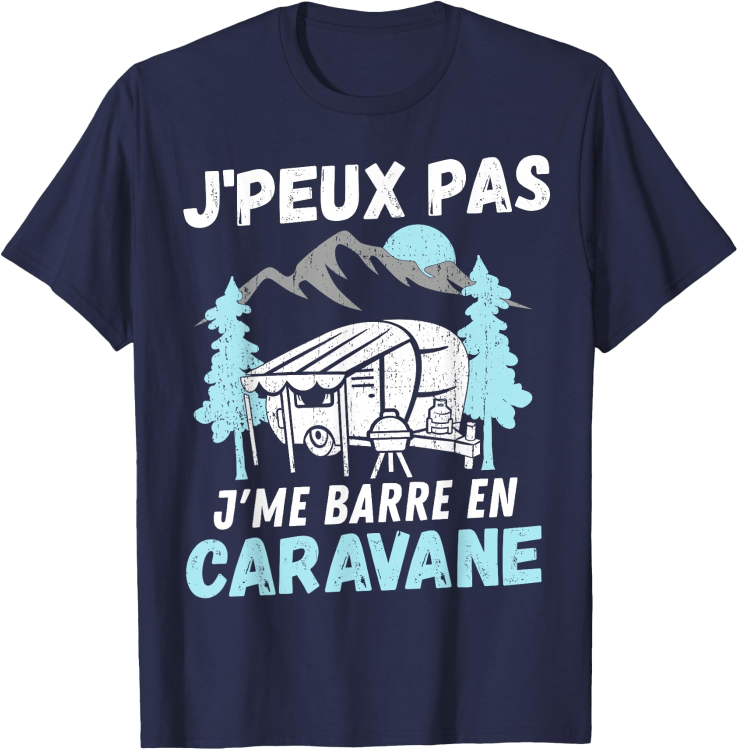 Camping humour camper - Je peux pas je me barre en caravaner T-Shirt - T-Shirt | Navy