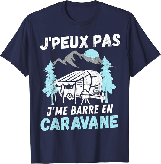 Camping humour camper - Je peux pas je me barre en caravaner T-Shirt - T-Shirt | Navy